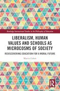 Liberalism, Human Values and Schools as Microcosms of Society (Routledge International Studies in the Philosophy of Education) (en Inglés)