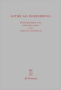 Antike als Inszenierung,Drittes Bruno Snell-Symposion der Universitat Hamburg am Europa-Kolleg