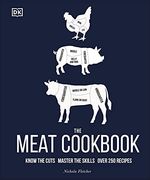 The Meat Cookbook: Know the Cuts, Master the Skills, Over 250 Recipes (en Inglés)