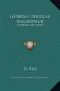 general douglas macarthur: exciting life story (en Inglés)