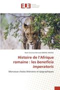 Histoire de l'Afrique romaine: les beneficia imperatoris (en Francés)
