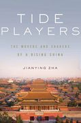 Tide Players: The Movers and Shakers of a Rising China (en Inglés)