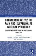 Counternarratives of Pain and Suffering as Critical Pedagogy (Routledge Research in Educational Equality and Diversity) (en Inglés)