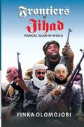 Frontiers of Jihad. Radical Islam in Africa (en Inglés)