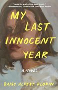 My Last Innocent Year: A Novel (en Inglés)