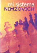 Mi Sistema - Aron Nimzowitsch - La Casa Del Ajedrez