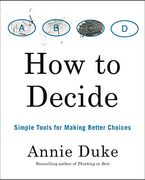How to Decide: Simple Tools for Making Better Choices (en Inglés)