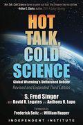 Hot Talk, Cold Science: Global Warming'S Unfinished Debate (en Inglés)