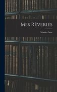 Mes Rêveries (en Francés)