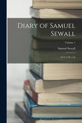 Diary of Samuel Sewall: 1674-1729. [-3]; Volume 1 (en Inglés)
