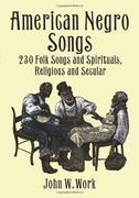american negro songs,230 folk songs and spirituals, religious and secular