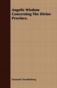 angelic wisdom concerning the divine province.