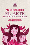 Paz en Femenino ii. El Arte de Bordar Memorias