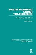 Urban Planning Under Thatcherism: The Challenge of the Market (Routledge Library Editions: Urban Planning) (en Inglés)