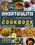 Diverticulitis Diet Cookbook: Discover Healthy, Delicious, And Easy Recipes for People Living with Diverticulitis (en Inglés)