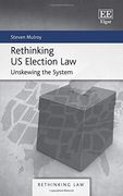Rethinking us Election Law: Unskewing the System (Rethinking law Series) (en Inglés)