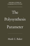 The Polysynthesis Parameter (Oxford Studies in Comparative Syntax) (en Inglés)