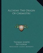 alchemy the origin of chemistry (en Inglés)