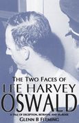 The two Faces of lee Harvey Oswald: A Tale of Deception, Betrayal and Murder (en Inglés)