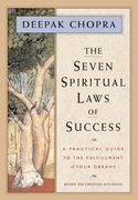 The Seven Spiritual Laws of Success: A Practical Guide to the Fulfillment of Your Dreams (en Inglés)