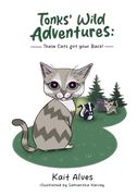 Tonks' Wild Adventures: Cats got your back! (en Inglés)