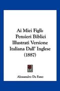 Ai Miei Figli: Pensieri Biblici Illustrati Versione Italiana Dall' Inglese (1887) (in Italian)