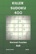 Killer Sudoku - 400 Normal Puzzles 6x6 Vol.6 (en Inglés)
