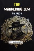 The Wandering jew Volume 6 (en Inglés)