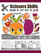 Scissors Skill Color & cut out and Glue: 50 Cutting and Paste Skills Workbook, Preschool and Kindergarten, Ages 3 to 5, Scissor Cutting, Fine Motor Skills, Hand-Eye Coordination Let'S cut Paper! (en Inglés)