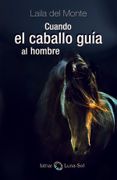 Cuando el Caballo Guía al Hombre
