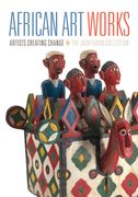 African Art Works: Artists Creating Change / The Jack Faxon Collection (en Inglés)