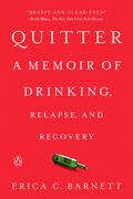 Quitter: A Memoir of Drinking, Relapse, and Recovery
