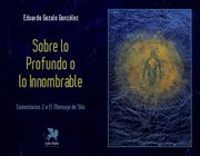 Sobre lo Profundo o lo Innombrable: Comentarios 2 a el Mensaje de Silo