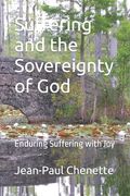 Suffering and the Sovereignty of God: Enduring Suffering with Joy