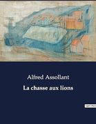 La chasse aux lions (en Francés)