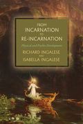 From Incarnation to Re-Incarnation (en Inglés)