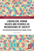 Liberalism, Human Values and Schools as Microcosms of Society: Rediscovering Education for a Moral Future (en Inglés)