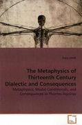 the metaphysics of thirteenth century dialectic and consequences (en Inglés)