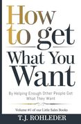 How to get What you Want by Helping Enough Other People get What They Want