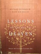 Lessons on the way to Heaven: What my Father Taught me (en Inglés)