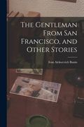 The Gentleman From San Francisco, and Other Stories (en Inglés)