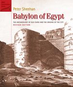Babylon of Egypt: The Archaeology of Old Cairo and the Origins of the City (Revised Edition) (en Inglés)