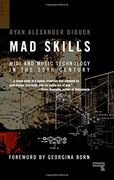 Mad Skills: Midi and Music Technology in the Xxth Century (en Inglés)