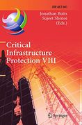 Critical Infrastructure Protection Viii: 8th Ifip wg 11. 10 International Conference, Iccip 2014, Arlington, va, Usa, March 17-19, 2014, Revised. And Communication Technology, 441) (en Inglés)