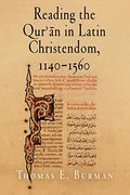 Reading the Qur'an in Latin Christendom, 1140-1560 (Material Texts) (en Inglés)