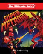 The Ultimate Guide to Super Metroid (en Inglés)