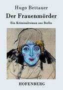 Der Frauenmörder: Ein Kriminalroman aus Berlin (en Alemán)
