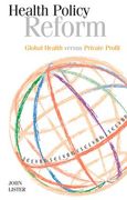 Health Policy Reform: Global Health Versus Private Profit (en Inglés)