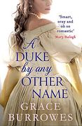 A Duke by any Other Name: A Smart and Sexy Regency Romance, Perfect for Fans of Bridgerton (Rogues to Riches) (en Inglés)