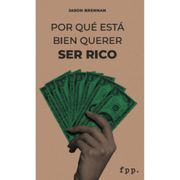 POR QUÉ ESTÁ BIEN QUERER SER RICO